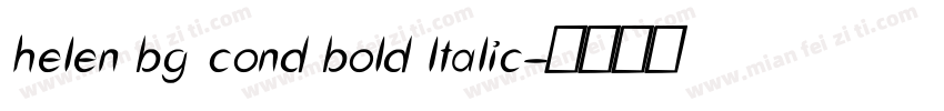 helen bg cond bold ltalic字体转换